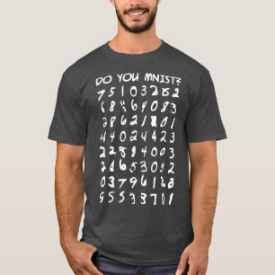 Do you MNIST, Computer Data Science Machine Learni T-Shirt