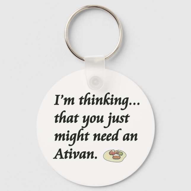Do You Need an Ativan? Keychain (Front)
