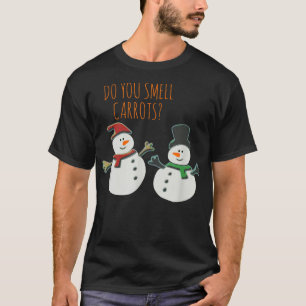 Do You Smell Carrots T Funny Cute Snowman Christma T-Shirt