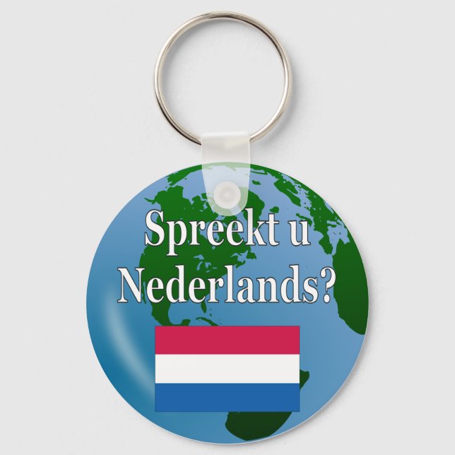 Do you speak Dutch? in Dutch. Flag & globe Keychain (Front)