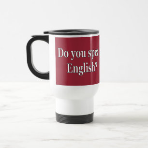 "Do you speak English?" in English. Flag wf Travel Mug