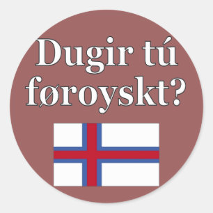 Do you speak Faroese? in Faroese. Flag Classic Round Sticker