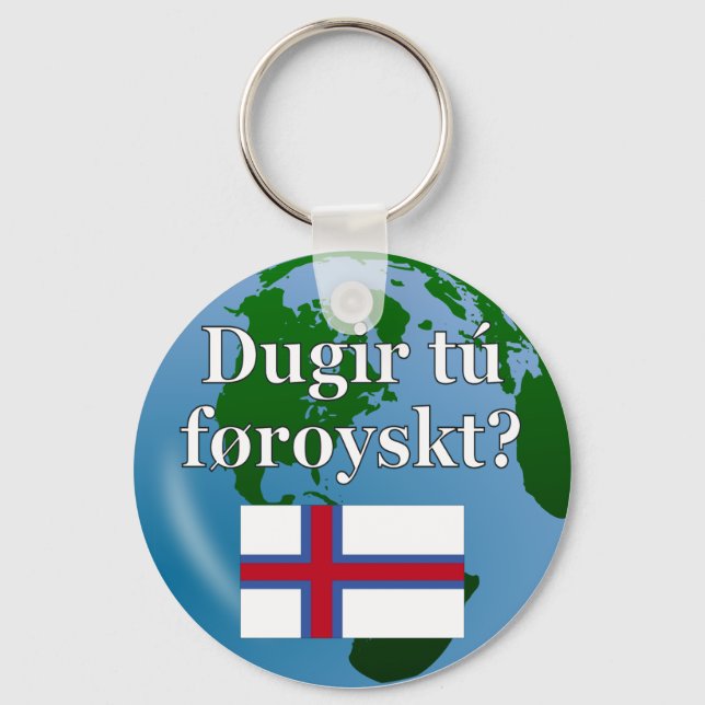 Do you speak Faroese? in Faroese. Flag & globe Keychain (Front)