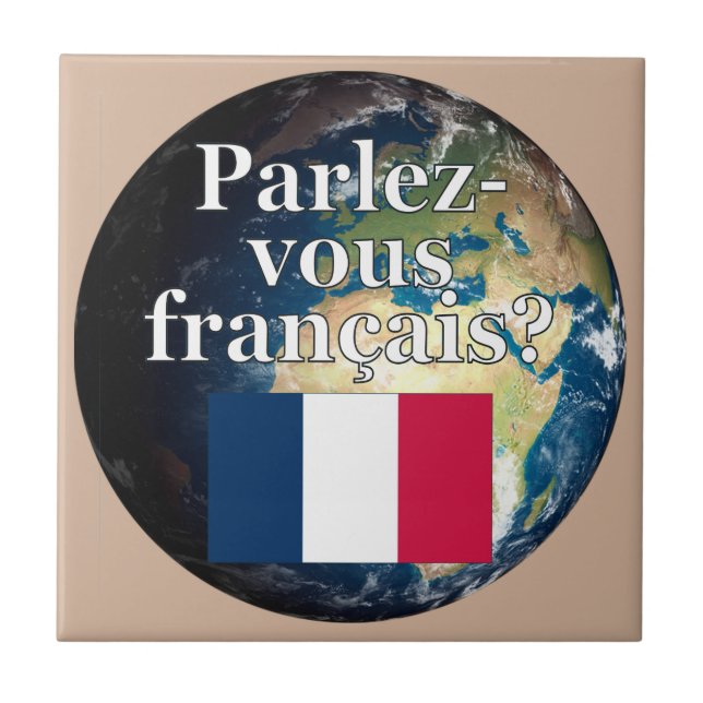Do you speak French? in French. Flag & Earth Tile (Front)
