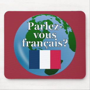 Do you speak French? in French. Flag & globe Mouse Pad