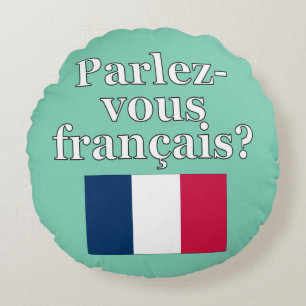 Do you speak French? in French. Flag Round Pillow