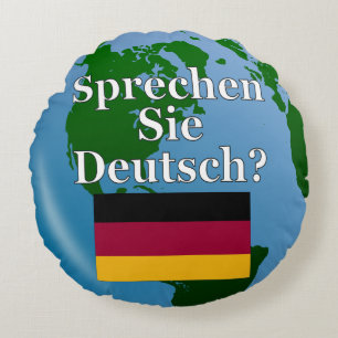 Do you speak German? in German. Flag & globe Round Pillow
