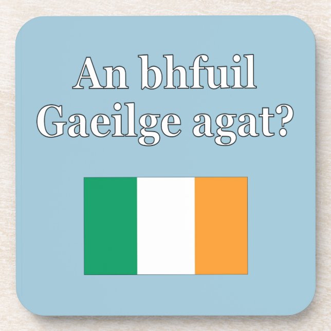 Do you speak Irish? in Irish. Flag Coaster (Front)