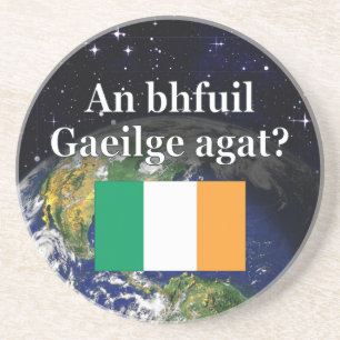Do you speak Irish? in Irish. Flag & Earth Coaster