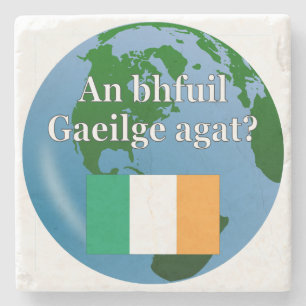 Do you speak Irish? in Irish. Flag & globe Stone Coaster