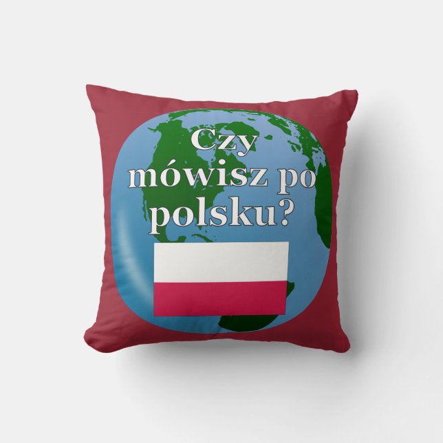 Do you speak Polish? in Polish. Flag & globe Throw Pillow (Front)