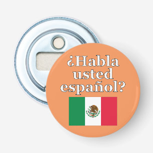 Do you speak Spanish? in Spanish. Flag Bottle Opener