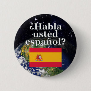 Do you speak Spanish? in Spanish. Flag & Earth 2 Inch Round Button