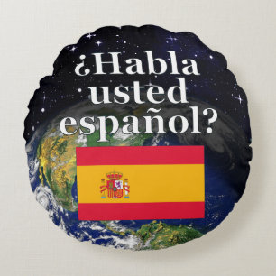Do you speak Spanish? in Spanish. Flag & Earth Round Pillow