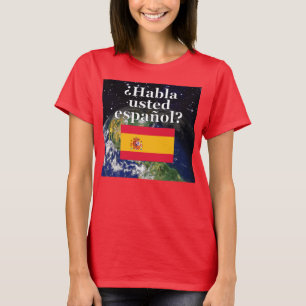 Do you speak Spanish? in Spanish. Flag & Earth T-Shirt