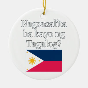 Do you speak Tagalog? in Tagalog. Flag Ceramic Ornament