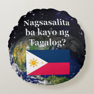 Do you speak Tagalog? in Tagalog. Flag & Earth Round Pillow