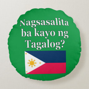 Do you speak Tagalog? in Tagalog. Flag Round Pillow