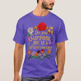 DO YOU SUPPOSE SHE IS A WILDFLOWER ESSENTIAL T-Shirt