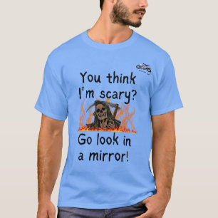Do you think I'm scary T-shirt