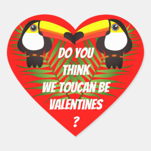 "Do You Think We Toucan Be Valentines?" Love Heart Sticker