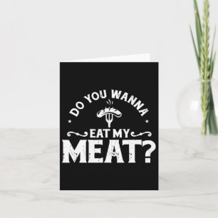 Do You Wanna Eat My Meat Funny Bbq Gift Shirt  Card