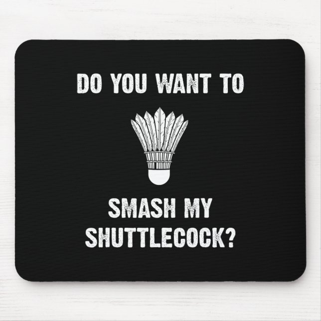 Do You Want To Smash My Shuttle  Mouse Pad (Front)