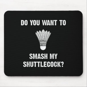 Do You Want To Smash My Shuttle_  Mouse Pad