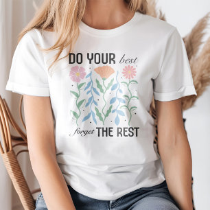 "Do Your Best Forget the Rest" Boho Floral T-Shirt