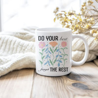 "Do Your Best Forget the Rest" Retro Floral