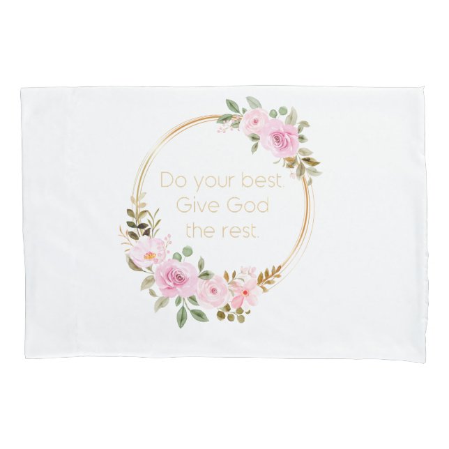 Do Your Best Give God The Rest – Christian  Pillowcase (Front)