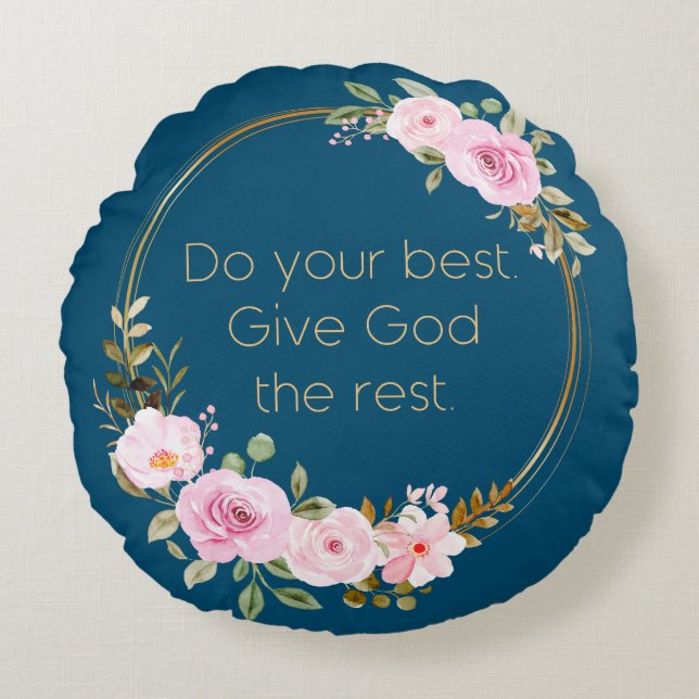 Do Your Best Give God The Rest – Christian Women Round Pillow (Front)