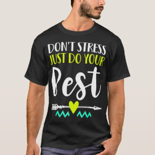 Do your best on the test school teacher testing in T-Shirt
