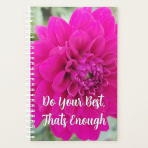 Do Your Best Pink Dahlia Bloom Reminder  Planner