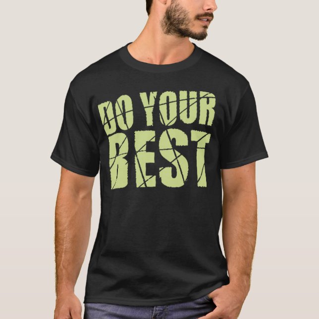 Do your best T-Shirt (Front)