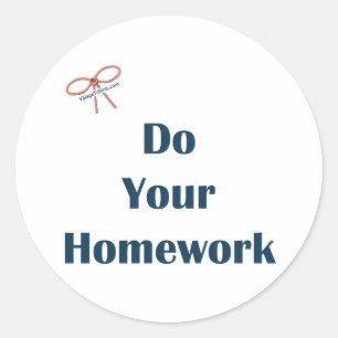 Do Your Homework Reminders Classic Round Sticker