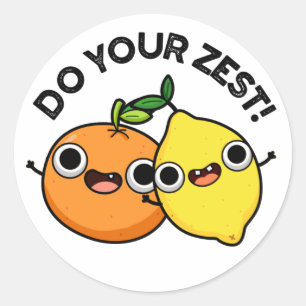 Do Your Zest Funny Citrus Fruit Pun  Classic Round Sticker