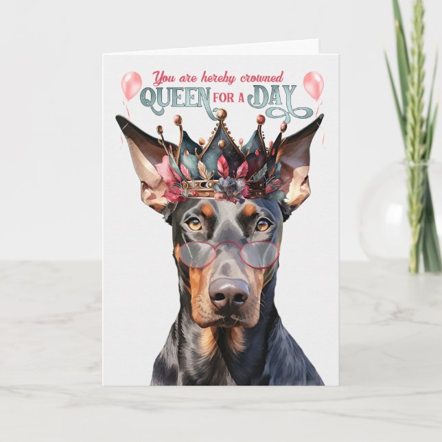 Doberman Dog Queen for a Day Funny Birthday Card (Front)