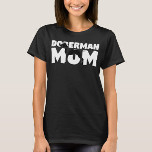Doberman for Dog Mother Doberman Mom Doberman T-Shirt