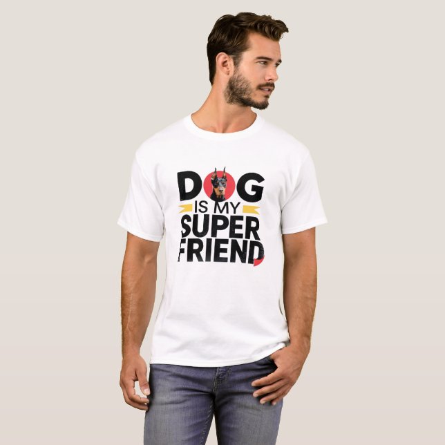 Doberman Is My Friend T-Shirt (Front Full)