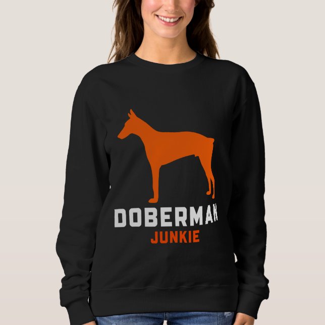 Doberman Junkie  1228 Sweatshirt (Front)
