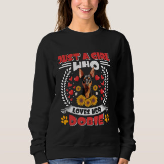 Doberman JUST A GIRL WHO LOVES HER DOBIE Dog Mom 1 Sweatshirt