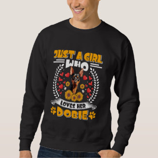 Doberman JUST A GIRL WHO LOVES HER DOBIE Dog Mom Sweatshirt