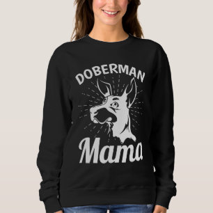 Doberman Mama Dog Women Animal Pet Mommy Doberman Sweatshirt