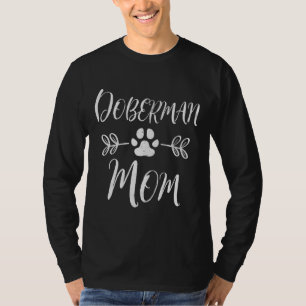 Doberman Mom Doberman Lover Owner Dobie Dog Mom T-Shirt