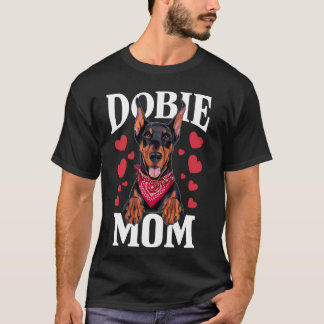 Doberman Mom, Dog Dobie Mama T-Shirt