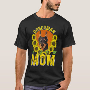 Doberman Mom Dog Dog Mom Dog Owner Doberman T-Shirt