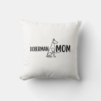 Doberman Mom | Dog Mom | Birthday Gift For Mom Throw Pillow