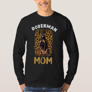 Doberman Mom Dog Owner Dobie Mom Mother's Day T-Shirt