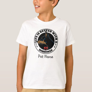 Doberman Personalized Life Is Better T-Shirt